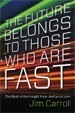 The Future Belongs to those Who are Fast