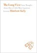 The Long View - Matthew Kelly