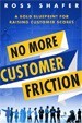 No More Customer Friction - Ross Shafer