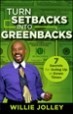 Turn Setbacks into Greenbacks - Willie Jolley