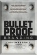 Bullet Proof Branding - Chris Westfall