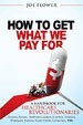 How to Get What We Pay For - Joe Flower