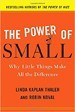 The Power of Small - Linda Kaplan Thaler