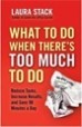 What To Do When There’s Too Much To Do