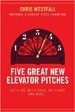 Five Great New Elevator Pitches - Chris Westfall