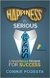 Happiness is Serious Business - Connie Pedestal