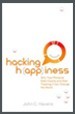 Hacking Happiness by John C. Havens