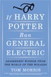 If Harry Potter Ran General Electric