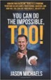 You Can Do the Impossible, Too!