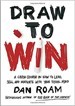 Draw to Win - Dan Roam