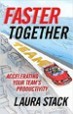 Faster Together - Laura Stack