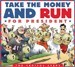 Take the Money & Run for President - Capitol Steps