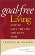 Goal-Free Living - Stephen Shapiro