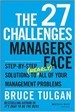The 27 Challenges Managers Face - Bruce Tulgan