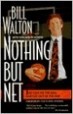 Nothing But Net - Bill Walton