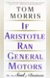 If Aristotle Ran General Motors