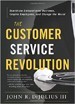 The Customer Service Revolution - John DiJulius