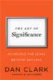 The Art of Significance - Dan Clark