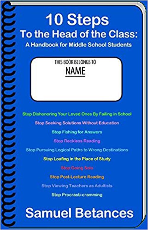 10 Steps to the Head of The Class: A Handbook For Middle School Students