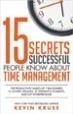 15 Secrets Successful People Know About Time Management