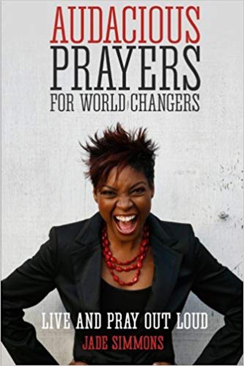 Audacious Prayers for World Changers