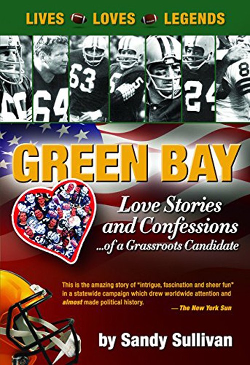 Green Bay Love Stories and Confessions of a Grassroots Candidate