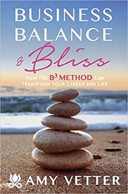 Business, Balance, and Bliss