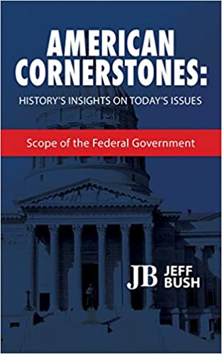 American Cornerstones: History’s Insights On Today’s Issues: Scope Of The Federal Government
