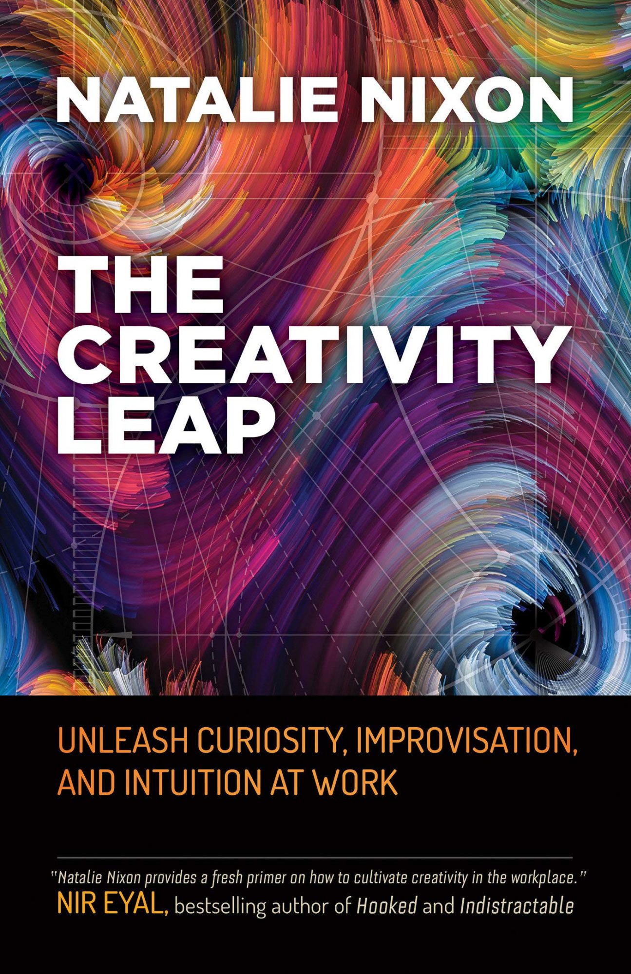 The Creativity Leap: Unleash Curiosity, Improvisation, and Intuition at Work