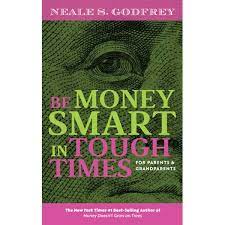 Be Money Smart In Tough Times: For Parents and Grandparents