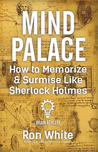Mind Palace – How to Memorize & Surmise Like Sherlock Holmes