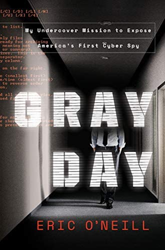 Gray Day: My Undercover Mission to Expose America’s First Cyber Spy