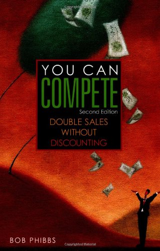 You Can Compete: Double Sales Without Discounting