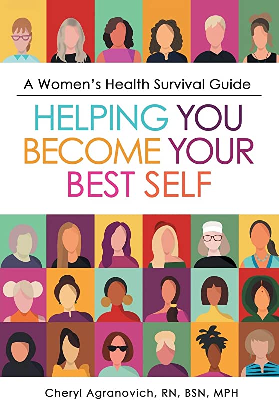 Cheryl Agranovich, A Women's Health Survival Guide: Helping You Become Your Best Self