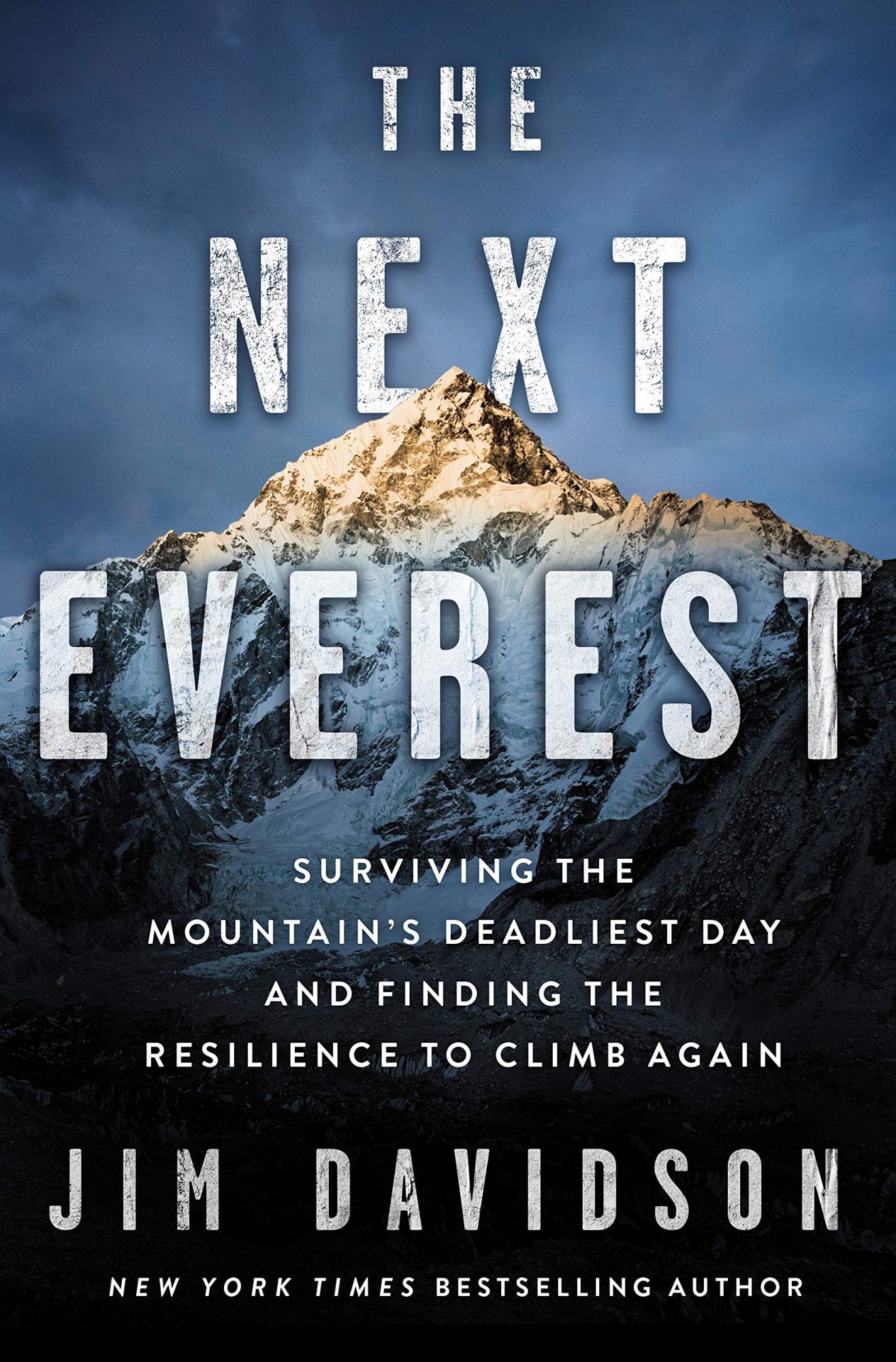 The Next Everest: Surviving the Mountain’s Deadliest Day and Finding the Resilience to Climb Again