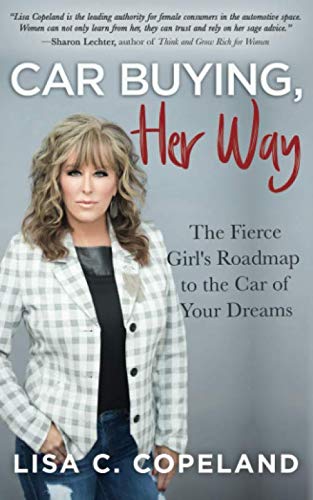 Car Buying Her Way: The Fierce Girl’s Roadmap to the Car of Your Dreams