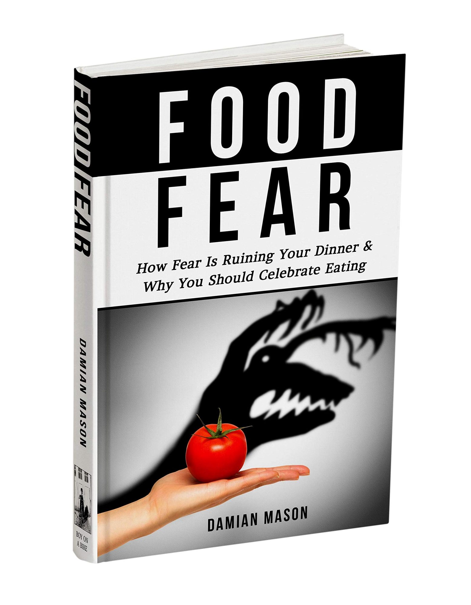 Food Fear: How Fear is Ruining Your Dinner and Why You Should Celebrate Eating