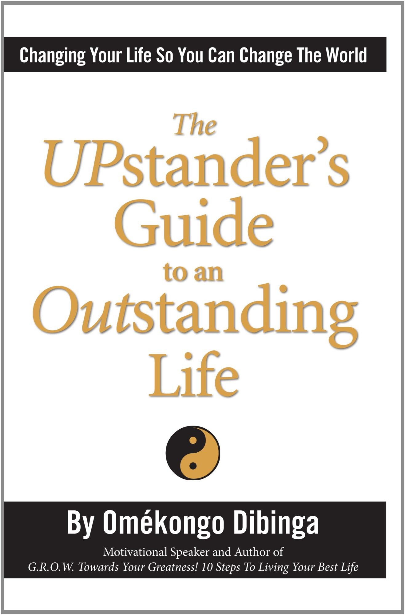 The UPstander’s Guide to an Outstanding Life