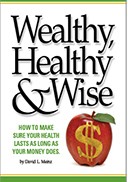 Wealthy, Healthy & Wise, How to Make Sure Your Health Lasts As Long As Your Money Does