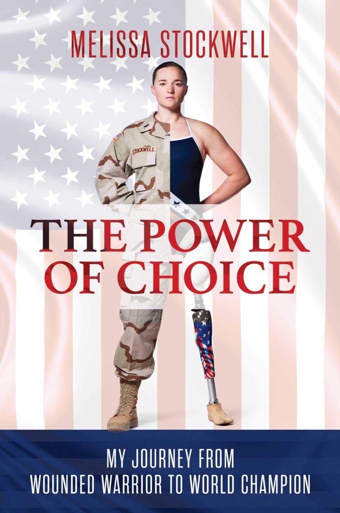 The Power of Choice: My Journey from Wounded Warrior to World Champion Book by Melissa Stockwell