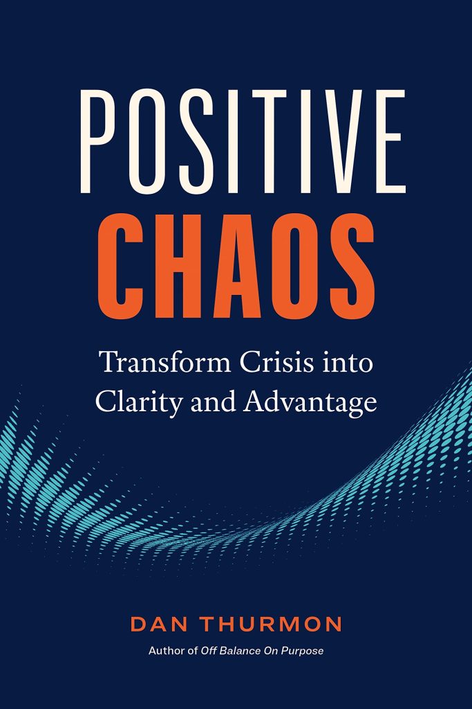 Dan Thurmon Latest Book Positive Chaos