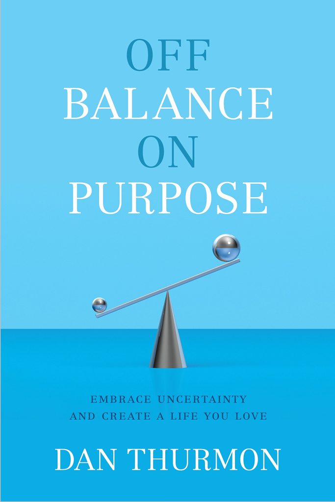 Dan Thurmon's latest book, Off Balance On Purpose
