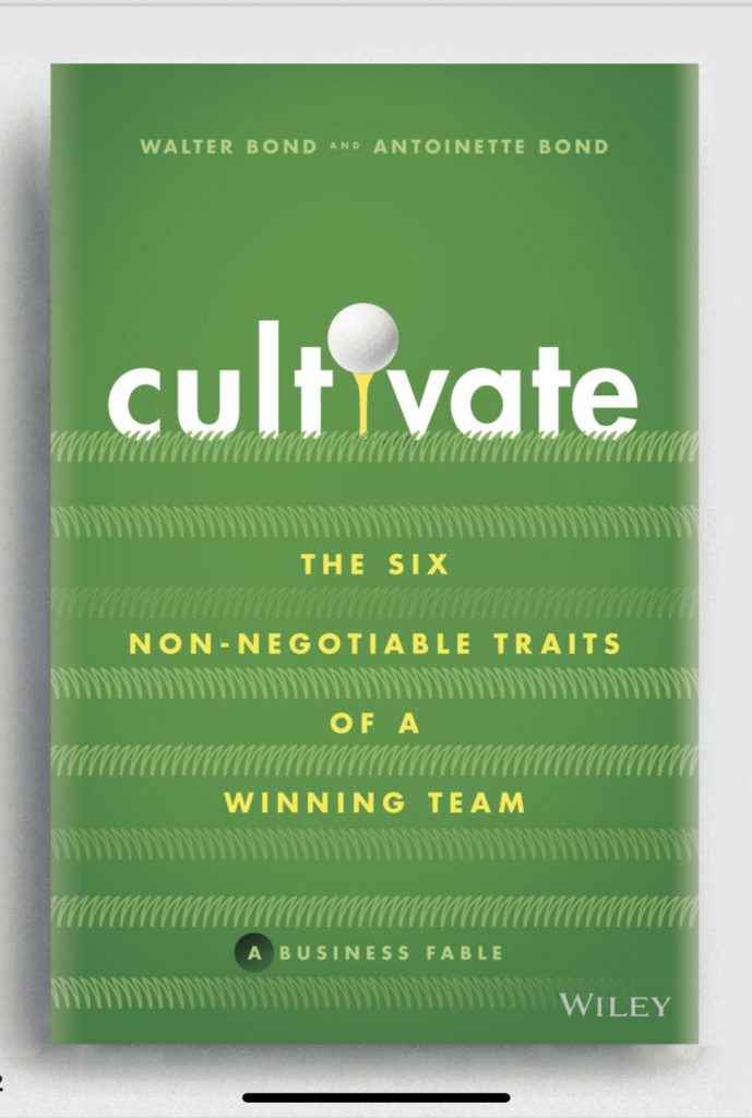 Cultivate: The Six Non-Negotiable Traits of a Winning Team book by Walter Bond