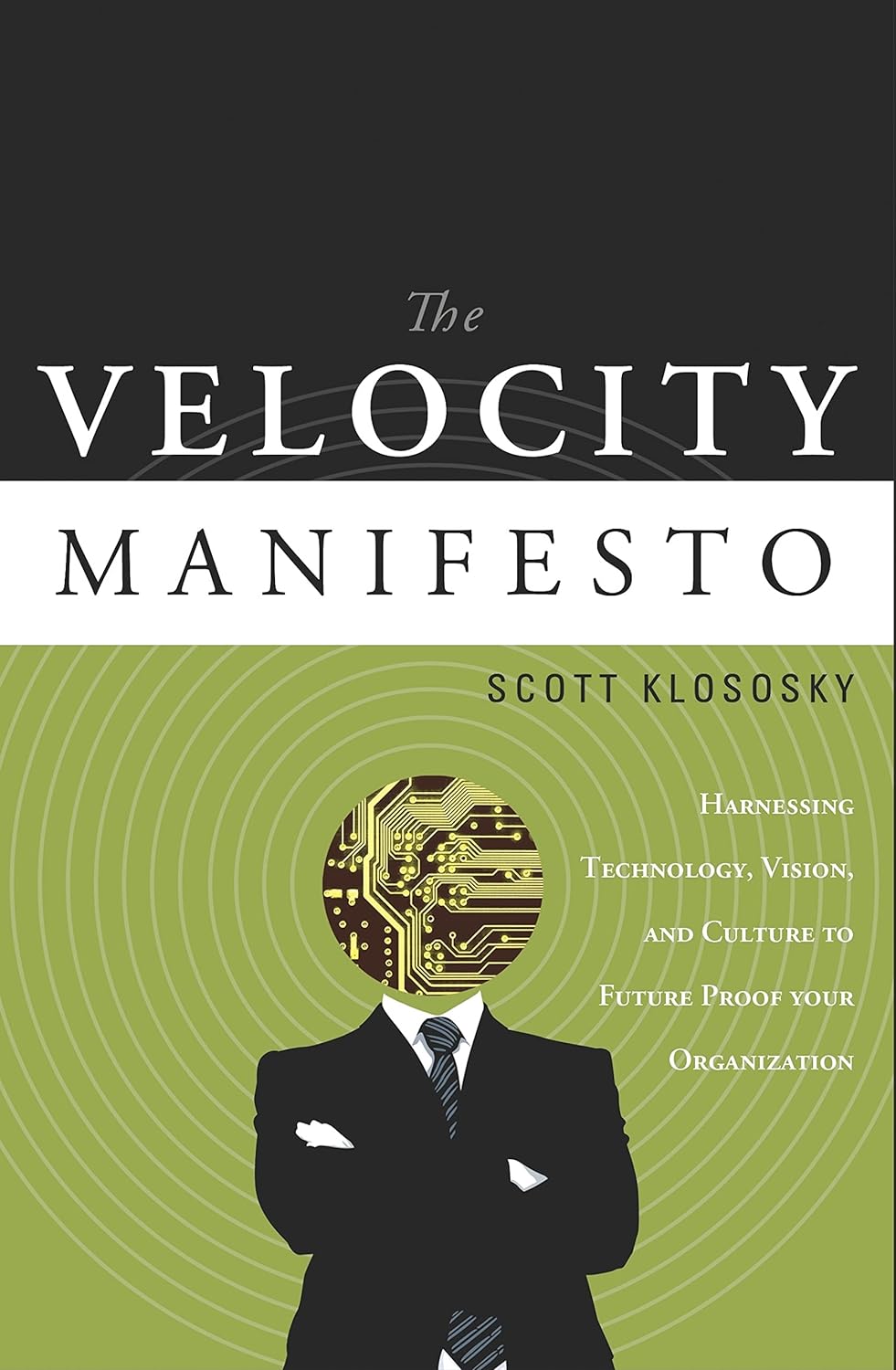 The Velocity Manifesto: Harnessing Technology, Vision, and Culture to Future-Proof your Organization