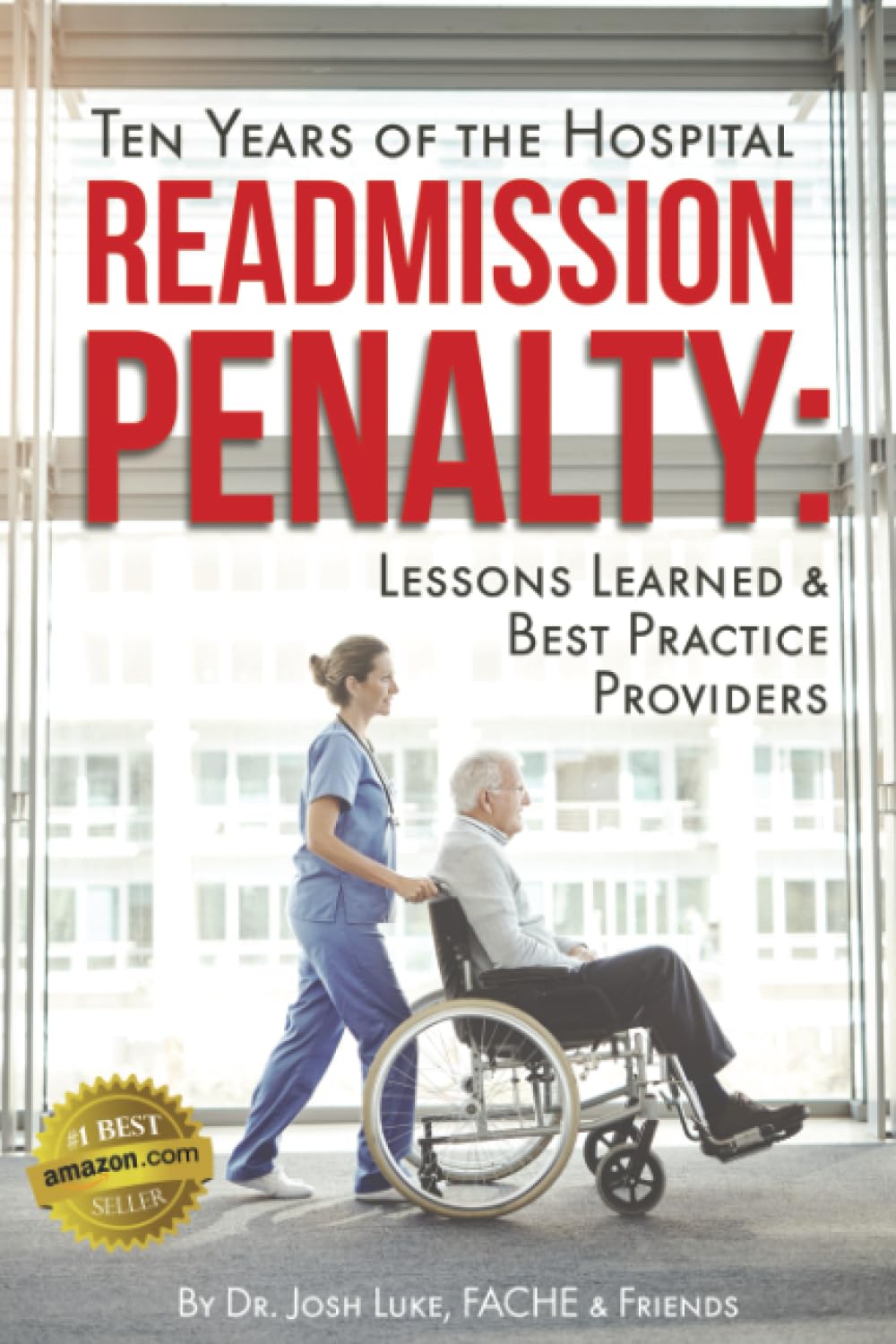 Ten Years of the Hospital Readmission Penalty: Lesson Learned & Best Practice Providers