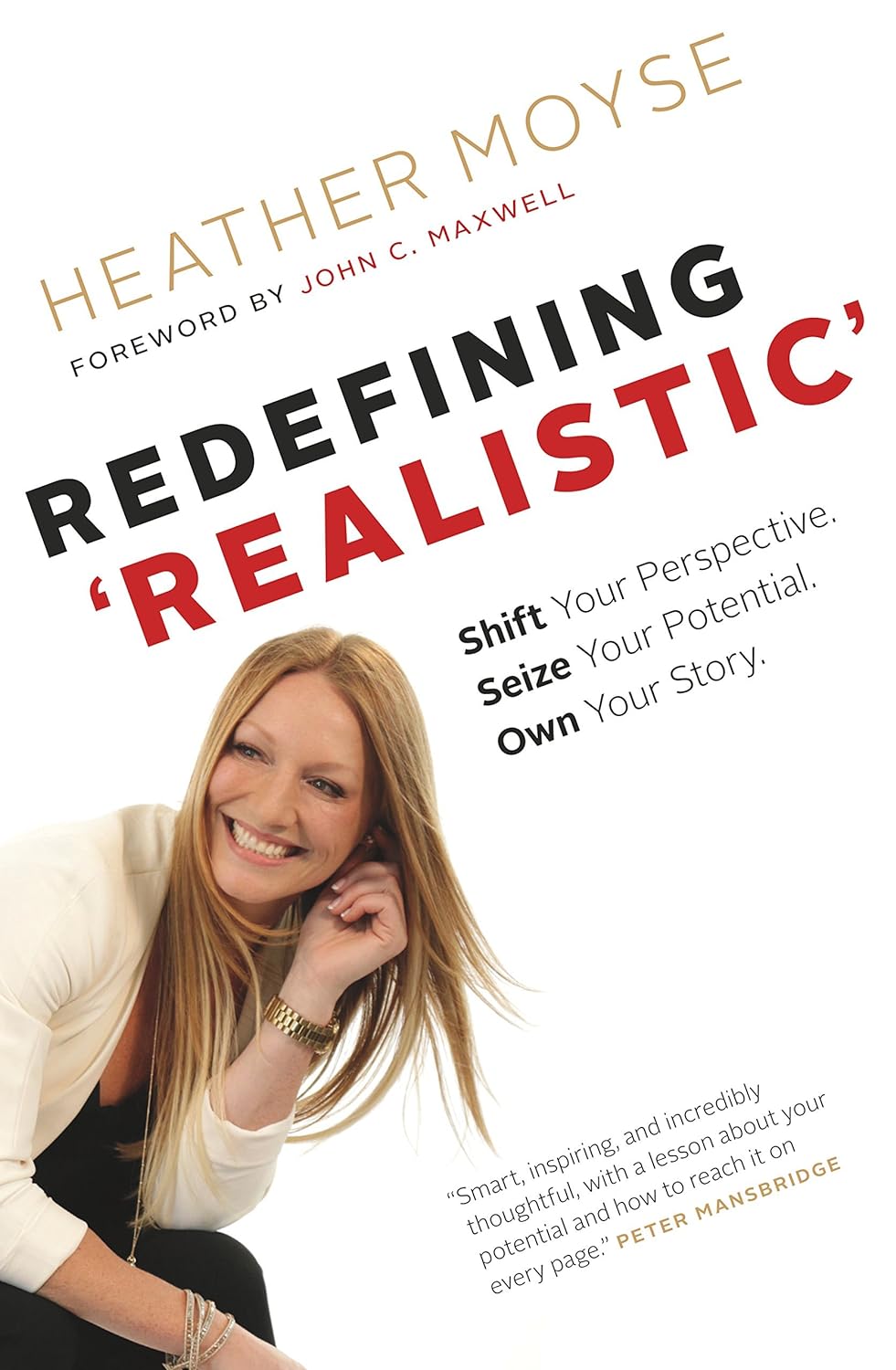 Redefining Realistic: Shift Your Perspective. Seize Your Potential. Own Your Story.
