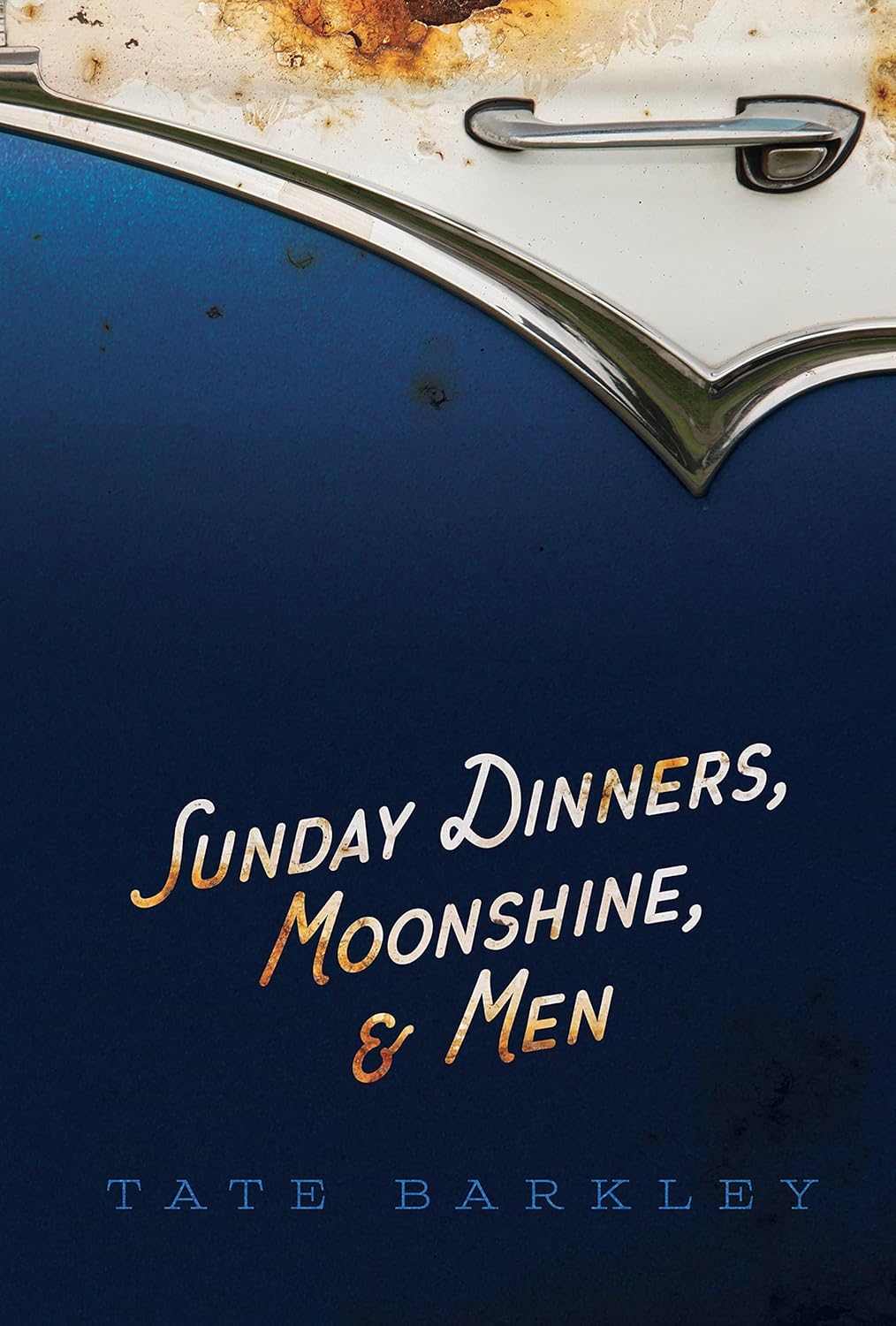 Sunday Dinners, Moonshine, and Men