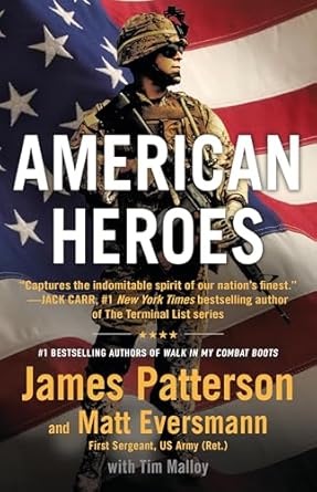 American Heroes: by Matt Eversmann and James Patterson