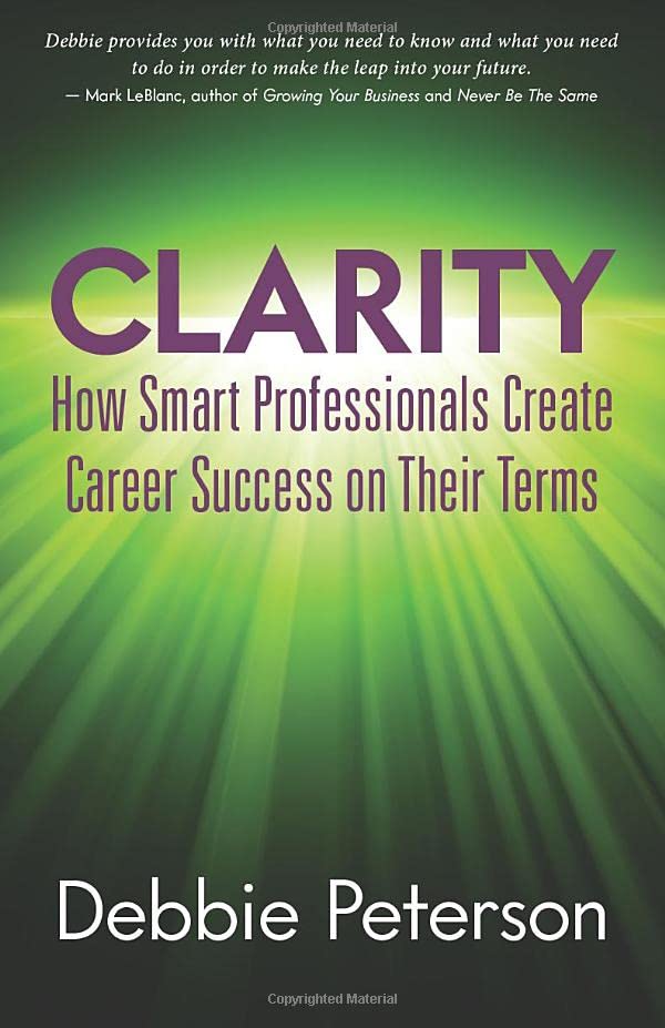 CLARITY: How Smart Professionals Create Career Success
