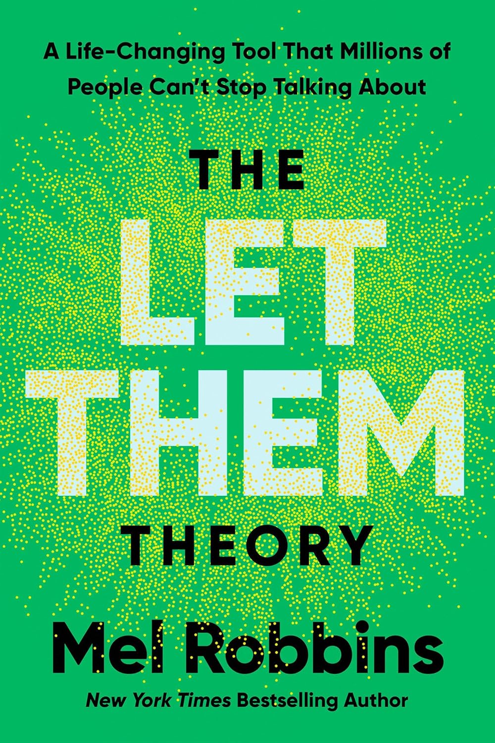 The Let Them Theory: A Life-Changing Tool That Millions of People Can’t Stop Talking About